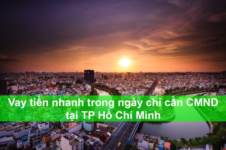 Vay tiền nhanh trong ngày tại TpHCM chỉ cần CMND Taichinhonline info